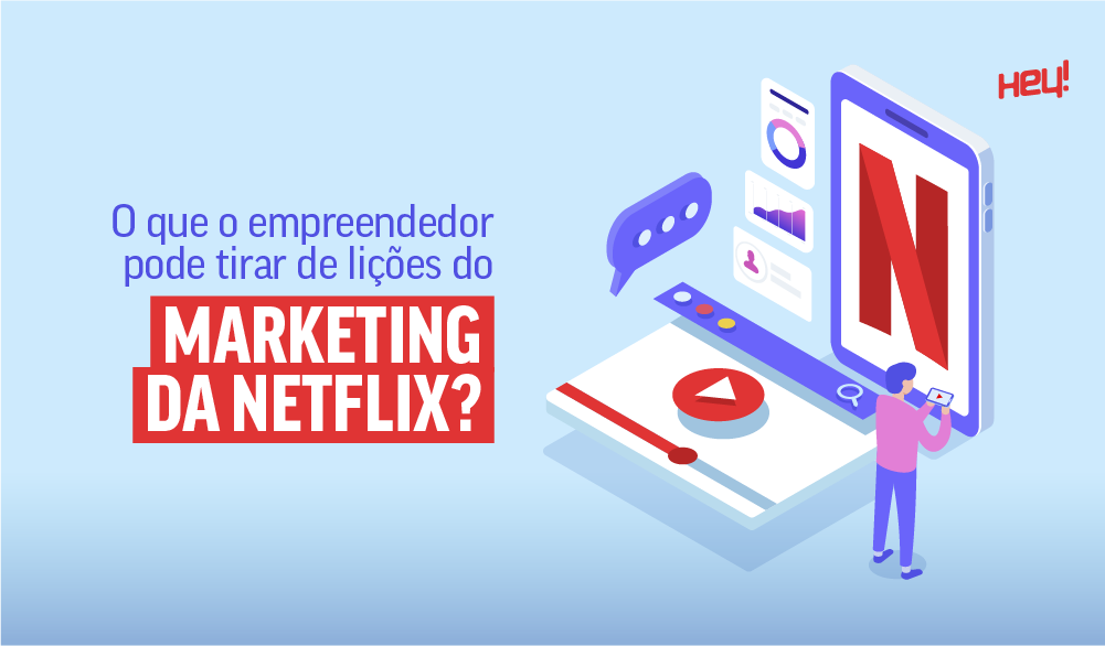 Aprenda as maiores lições da Netflix sobre marketing digital